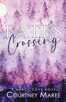 Fate’s Crossing: A Small-Town Romantic Suspense (Mercy Cove Book 1) 1763590801 Book Cover