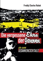 Die vergessene Ehre der Ganoven: süß - saure Gedanken- Cocktails 3749483930 Book Cover