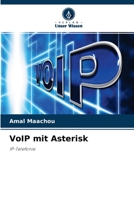 VoIP mit Asterisk: IP-Telefonie 6204137093 Book Cover