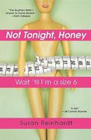Not Tonight Honey, Wait 'Til I'm a Size Six 0758252420 Book Cover