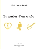 Tu parles d'un trafic ! (French Edition) 2373933365 Book Cover