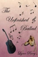 The Unfinished Ballad 1482015722 Book Cover