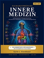 FACHARZTPRÜFUNG INNERE MEDIZIN 2026-2027: Leitlinienbasierte Prüfungsvorbereitung mit klinischen Fallvignetten und Entscheidungsalgorithmen (German Edition) B0H28TPH4M Book Cover