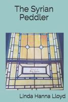 The Syrian Peddler 1542596335 Book Cover