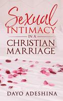 Sexual Intimacy In A Christian Marriage 1546553657 Book Cover