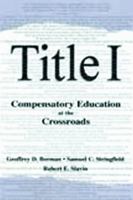 Title I: Compensatory Education at the Crossroads (Sociocultural, Political, and Historical Studies in Education)