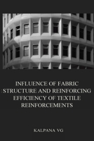 Influence of fabric structure and reinforcing efficiency of textile reinforcements B0BYTPZ311 Book Cover