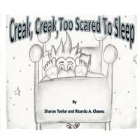 Creak, Creak, Too Scared To Sleep 1522992855 Book Cover