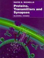 Proteins, Transmitters and Synapses 0632036613 Book Cover