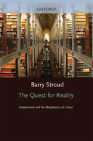 The Quest for Reality: Subjectivism & the Metaphysics of Colour 0195151887 Book Cover