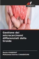 Gestione dei microcarcinomi differenziati della tiroide (Italian Edition) 6630307550 Book Cover