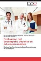 Evaluacion del Desempeno Docente En Educacion Medica 3847361759 Book Cover