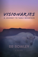 VISIONARIES A Journey To Table Mountain 0578392097 Book Cover