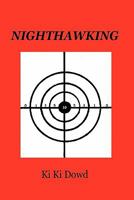 Nighthawking: Tangled Loves in the Crosshairs, British Racial Genocide, Raiding Nigeria's Benin Bronze Works 143921901X Book Cover