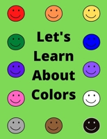 Let's Learn About Colors: A book for children to explore and learn all about colors! B097F31VZW Book Cover