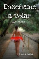 Enseñame a volar. 152282152X Book Cover