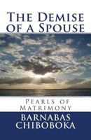 The Demise of a Spouse: Pearls of Matrimony 1537390562 Book Cover