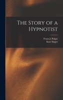 The Story of a Hypnotist 1258776286 Book Cover