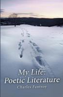 My Life: Poetic Literature 0997152419 Book Cover