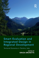 Smart Evaluation and Integrated Design in Regional Development: Territorial Scenarios in Trentino, Italy 0367668653 Book Cover
