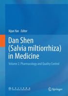 Dan Shen (Salvia miltiorrhiza) in Medicine: Volume 2. Pharmacology and Quality Control 9401794626 Book Cover