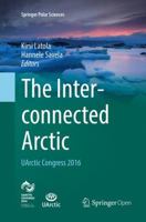 The Interconnected Arctic ― UArctic Congress 2016 3319575317 Book Cover