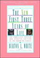 The New First Three Years of Life 0133176789 Book Cover