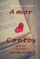 Amor & Contos - S�ries - Volume 1: N�o Tem Feiti�o 1711002038 Book Cover