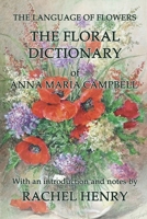 The floral dictionary of Anna Maria Campbell (The Language of Flowers) 173933325X Book Cover