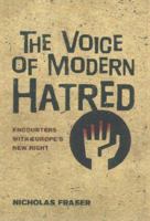 The Voice of Modern Hatred: Tracing the Rise of Neo-Fascism in Europe 1585673323 Book Cover