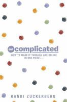 Dot Complicated: Untangling Our Wired Lives 0062285157 Book Cover