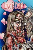 Love Is Dead: A Zombie Anthology 1935458396 Book Cover