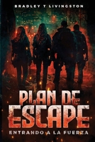 Plan de Escape: Entrando a la Fuerza (Spanish Edition) B0DQLH54FQ Book Cover