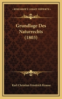 Grundlage Des Naturrechts (1803) 1160101736 Book Cover