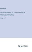 The Germ Growers; An Australian Story Of Adventure and Mystery.: in large print 336837026X Book Cover