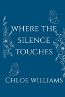 Where The Silence Touches B0FG1QJ3JK Book Cover