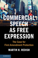 Commercial Speech as Free Expression: The Case for First Amendment Protection 110841740X Book Cover