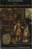 History of How the Spaniards Arrived in Peru / Instrucion- Del Inga Don Diego De Castro Titu Cusi Yupangui 087220829X Book Cover