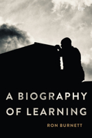 A Biography of Learning (Utp Insights) 1487561377 Book Cover