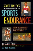 Scott Tinley's Winning Guide to Sports Endurance: How to Maximize Speed, Strength & Stamina 0875961061 Book Cover