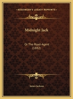 Midnight Jack: Or The Road-Agent (1882) 1356090605 Book Cover