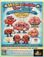 What's Inside Your Body, Volume 1, Core Organs B0H1GF3V8S Book Cover