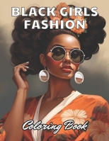 Black Girls Fashion Coloring Book: Unique and Exciting Designs B0CTJ41DH6 Book Cover