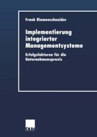 Implementierung Integrierter Managementsysteme: Erfolgsfaktoren Fur Die Unternehmenspraxis 3824405660 Book Cover