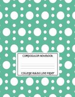 Composition Notebook - College Ruled Line Paper: White Circle Pattern, 120 Pages, 8.5x11 in 1080372636 Book Cover