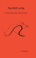 The WHY of life: Wie ilsa die welt rettete - oder etwa nicht? (German Edition) 3759778631 Book Cover