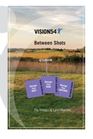 VISION54 Between Shots: Body – Mind – Emotions (VISION54 – Performance in Golf) B0DQYGZ1T8 Book Cover