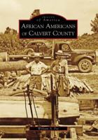 African Americans of Calvert County 0738554405 Book Cover