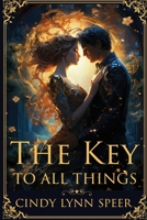 The Key To All Things 1940076536 Book Cover