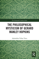 The Philosophical Mysticism of Gerard Manley Hopkins 1138093904 Book Cover